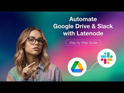 Automate Google Drive to Slack Notifications with Latenode